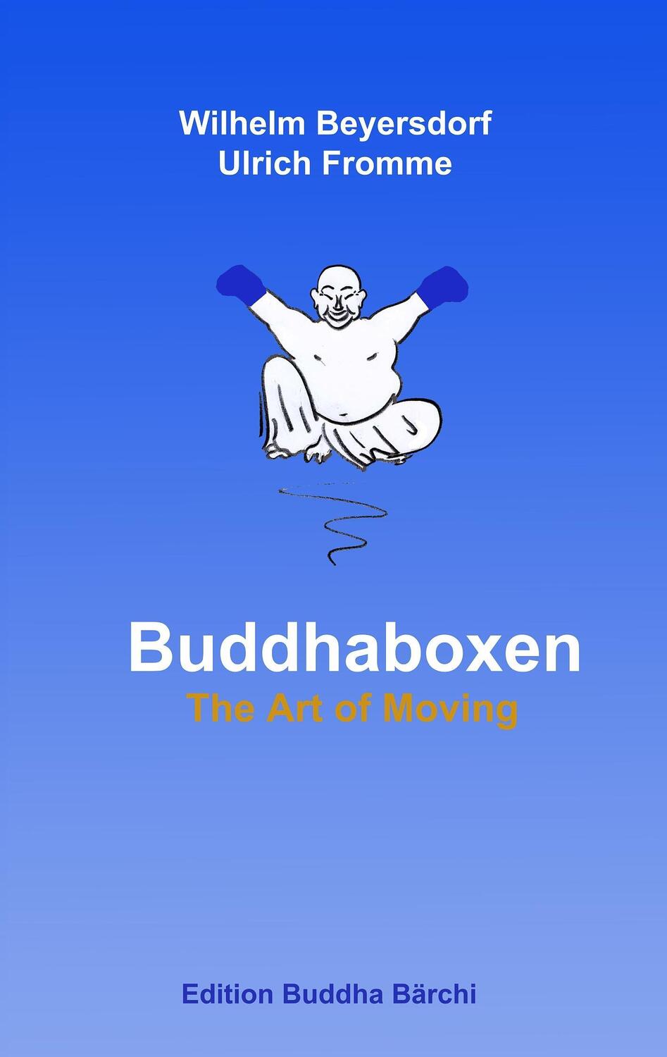 Cover: 9783741208836 | Buddhaboxen | The Art of Moving | Wilhelm Beyersdorf (u. a.) | Buch
