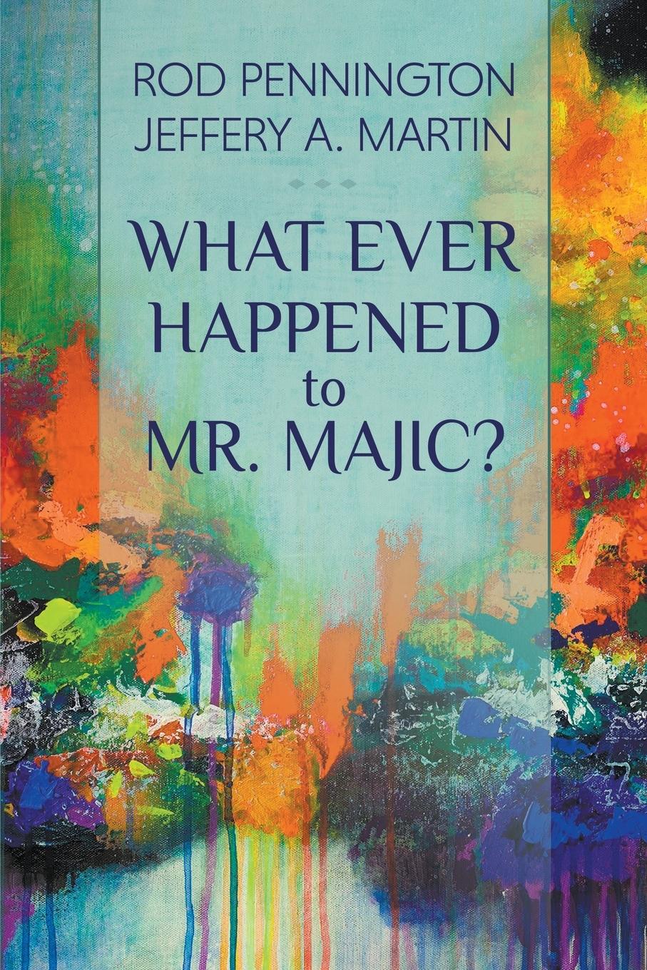 Cover: 9781572421653 | What Ever Happened to Mr. MAJIC? | Rod Pennington (u. a.) | Buch