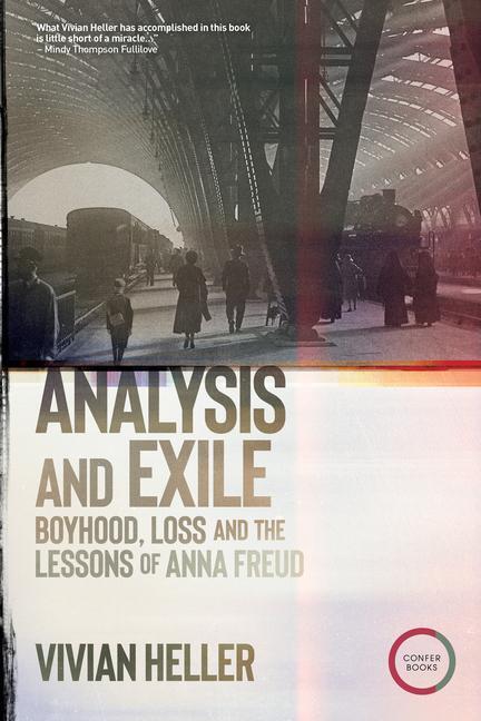 Cover: 9781913494360 | Analysis and Exile | Boyhood, Loss, and the Lessons of Anna Freud