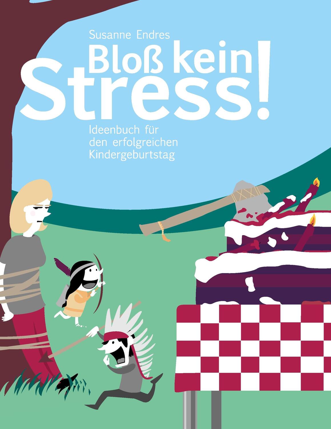 Cover: 9783735794581 | Bloß kein Stress! | Ideenbuch für den erfolgreichen Kindergeburtstag