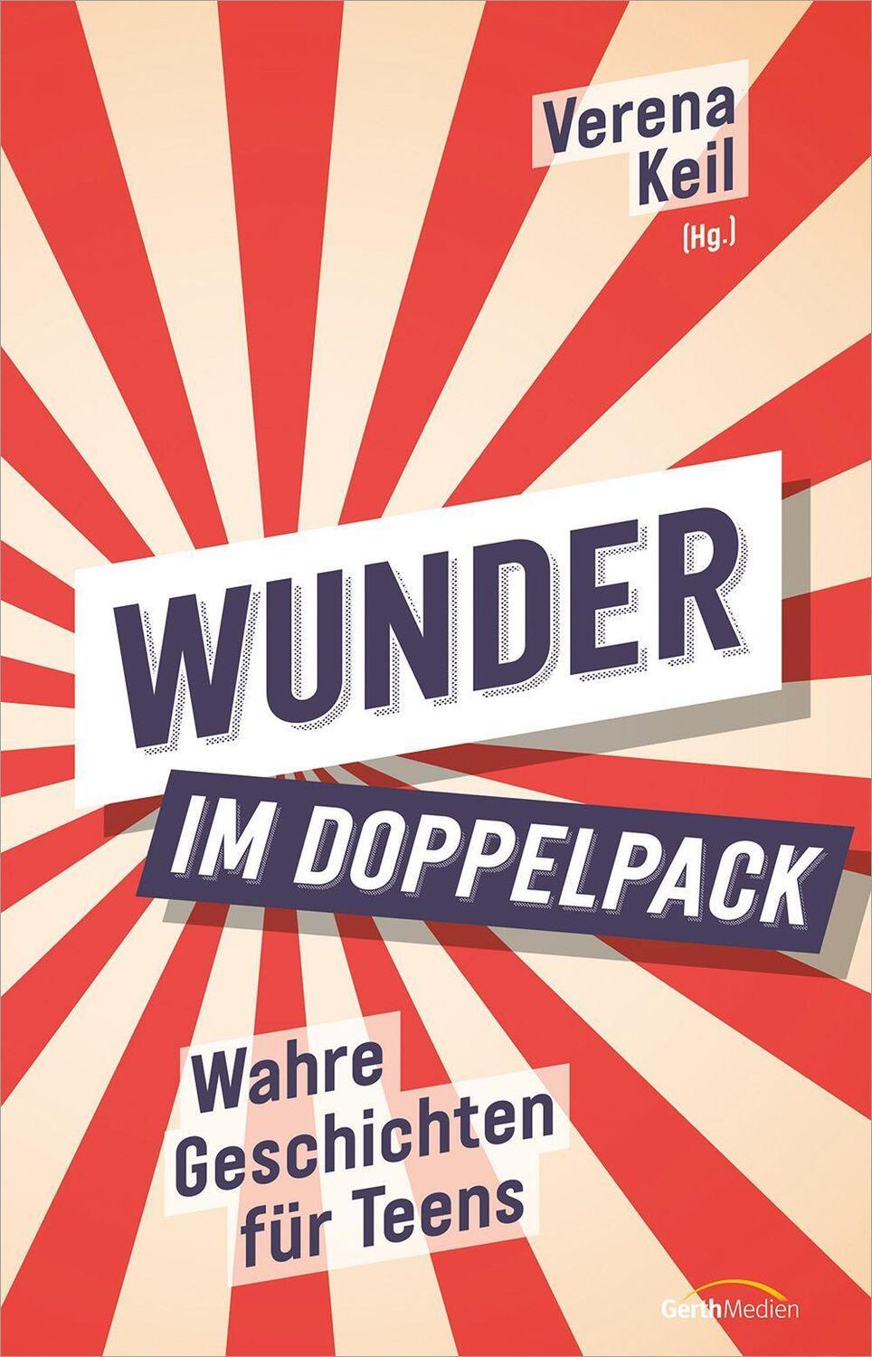 Cover: 9783986950637 | Wunder im Doppelpack | Wahre Geschichten für Teens | Verena Keil