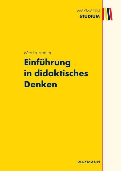 Cover: 9783830927532 | Einführung in didaktisches Denken | Waxmann Studium | Martin Fromm