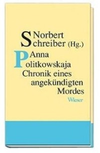 Cover: 9783851296525 | Anna Politkowskaja - Chronik eines angekündigten Mordes | Taschenbuch