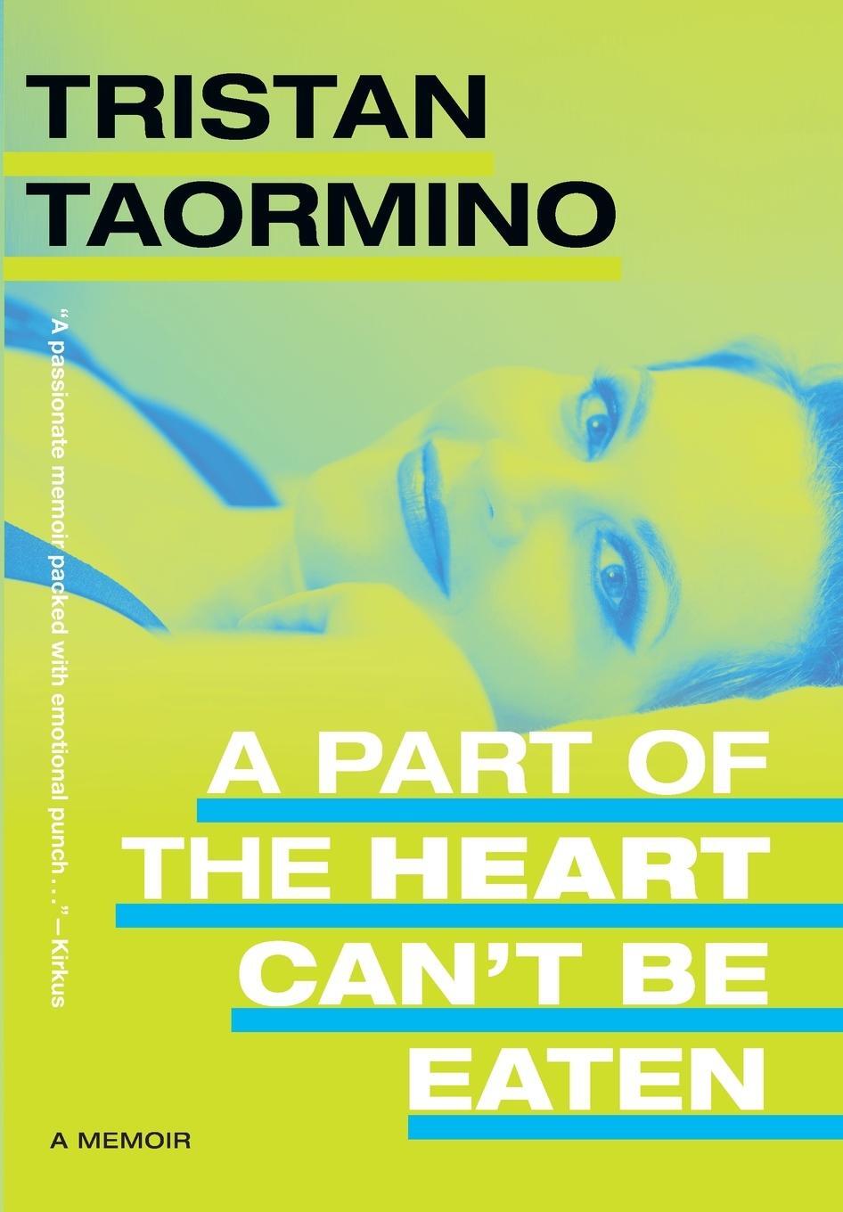 Cover: 9781478020226 | A Part of the Heart Can't Be Eaten | A Memoir | Tristan Taormino