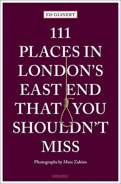 Cover: 9783740807528 | 111 Places in London's East End That You Shouldn't Miss | Glinert