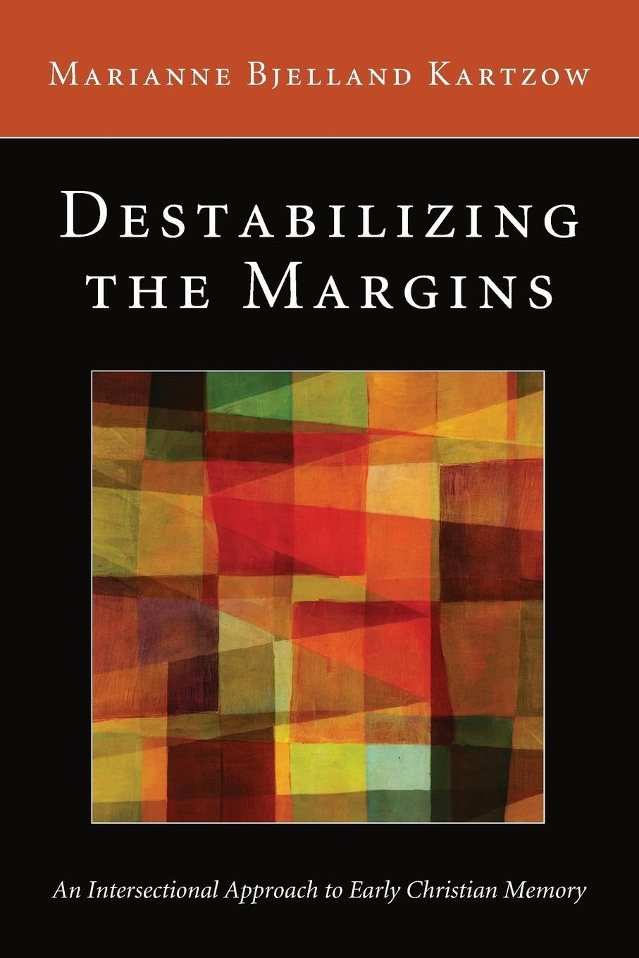 Cover: 9781610976756 | Destabilizing the Margins | Marianne Bjelland Kartzow | Taschenbuch