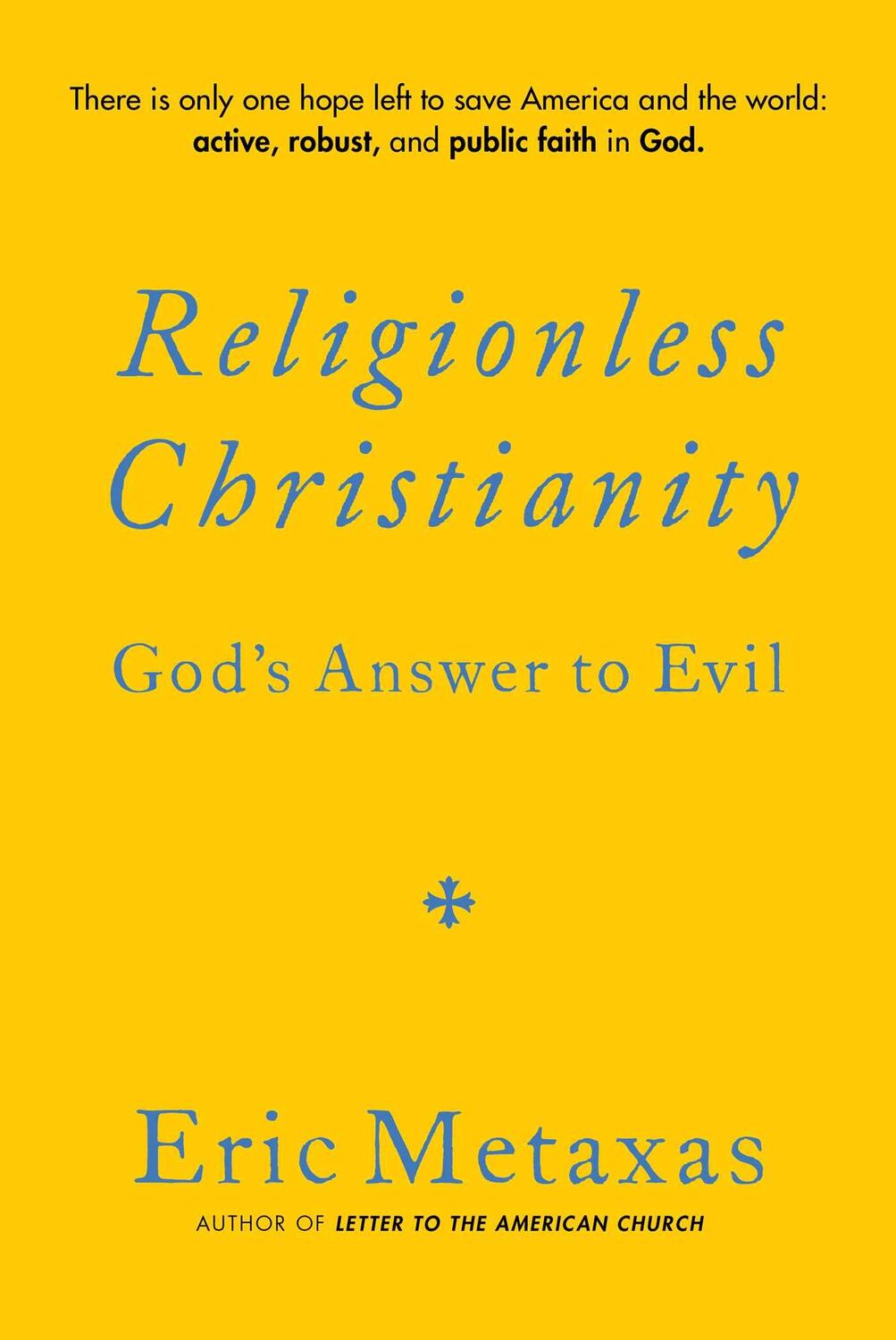 Cover: 9781684515509 | Religionless Christianity | God's Answer to Evil | Eric Metaxas | Buch