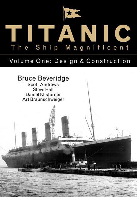 Cover: 9780750968317 | Titanic the Ship Magnificent - Volume One | Design &amp; Construction