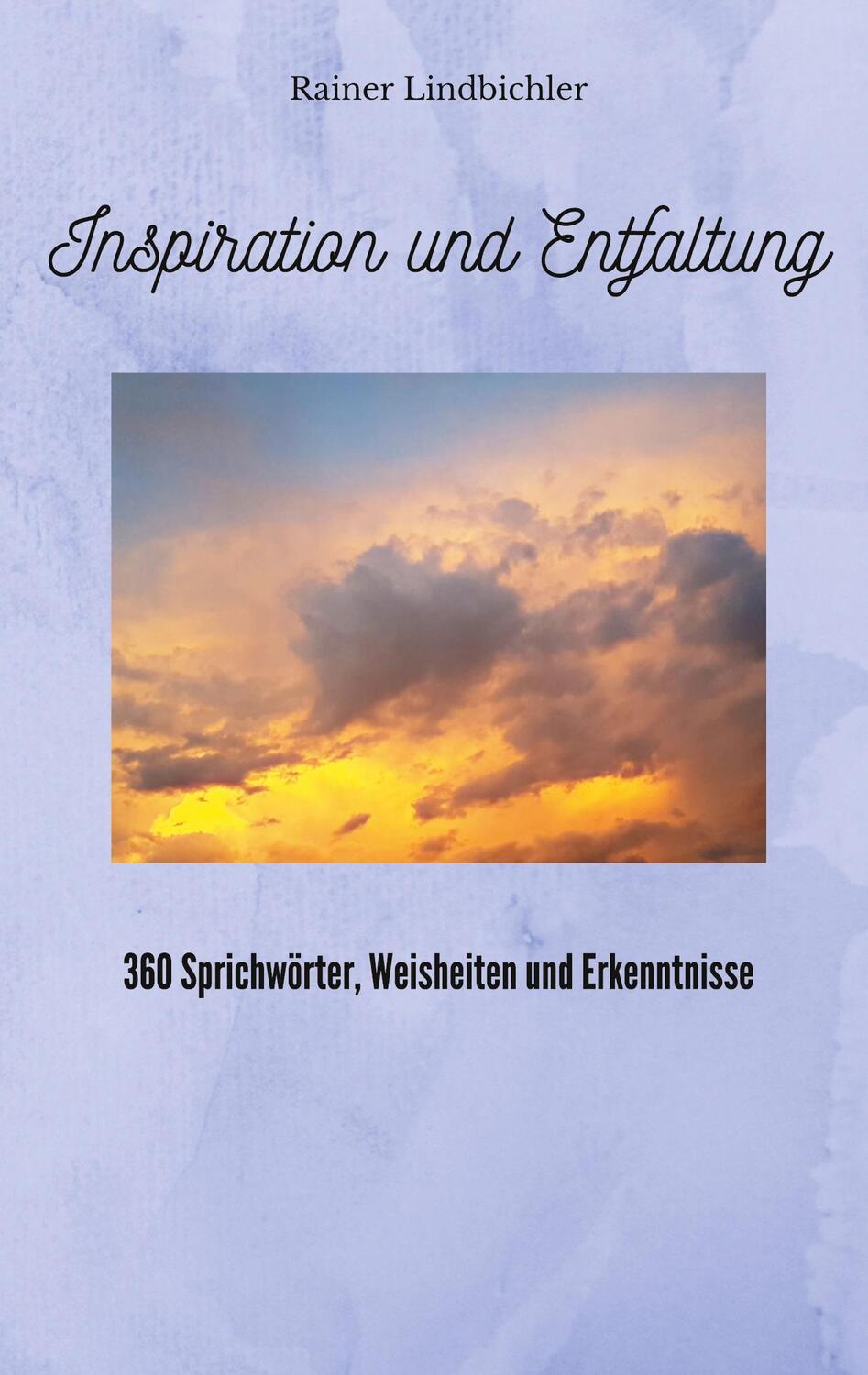 Cover: 9783756852178 | Inspiration und Entfaltung | Rainer Lindbichler | Taschenbuch | 76 S.