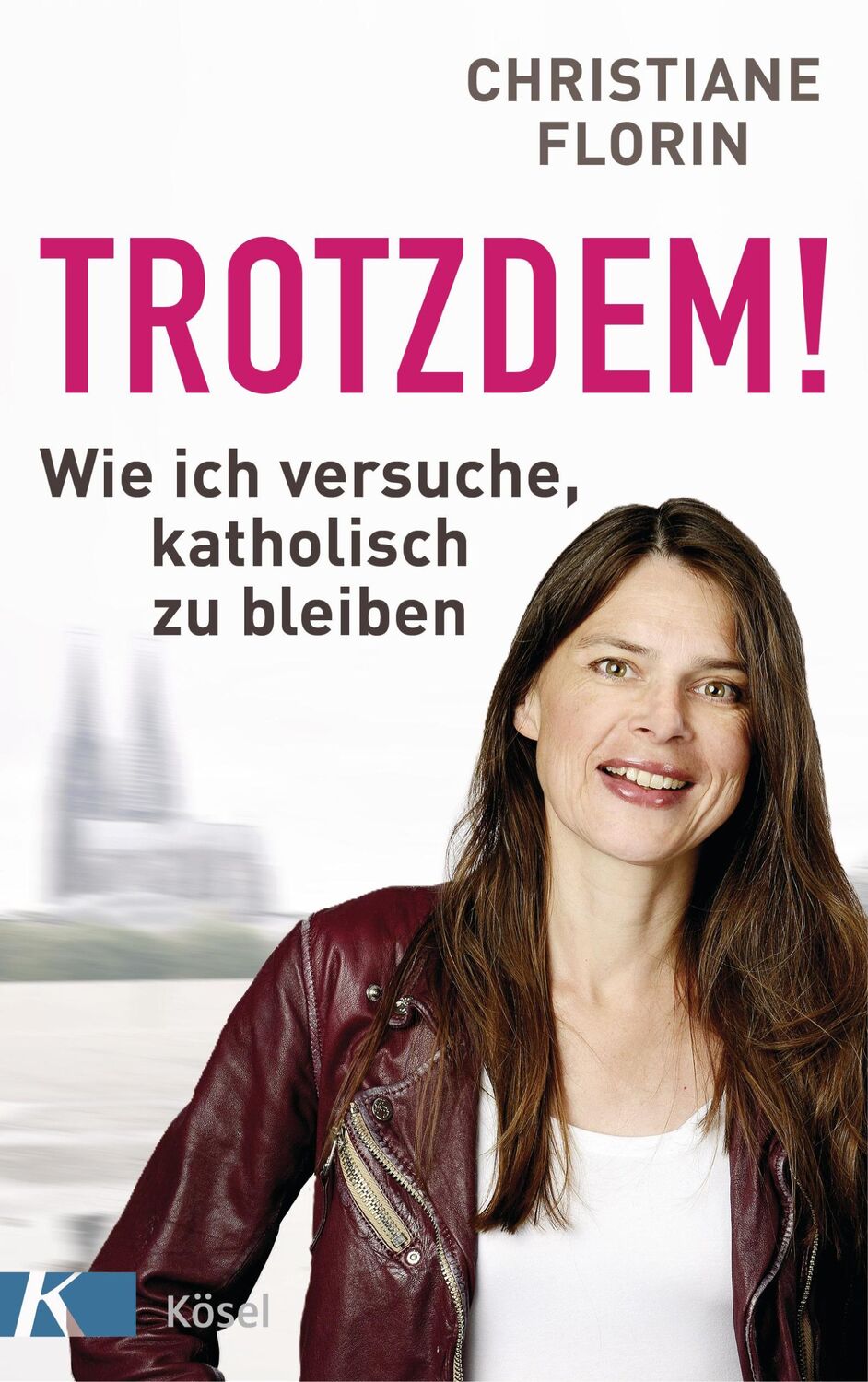 Cover: 9783466372553 | Trotzdem! | Wie ich versuche, katholisch zu bleiben | Florin | Buch