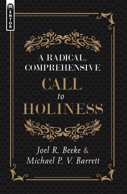 Cover: 9781527106116 | A Radical, Comprehensive Call to Holiness, | Joel R. Beeke (u. a.)