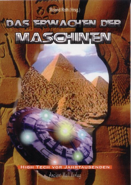 Cover: 9783935910316 | Das Erwachen der Maschinen | High-Tech vor Jahrtausenden? | Roth