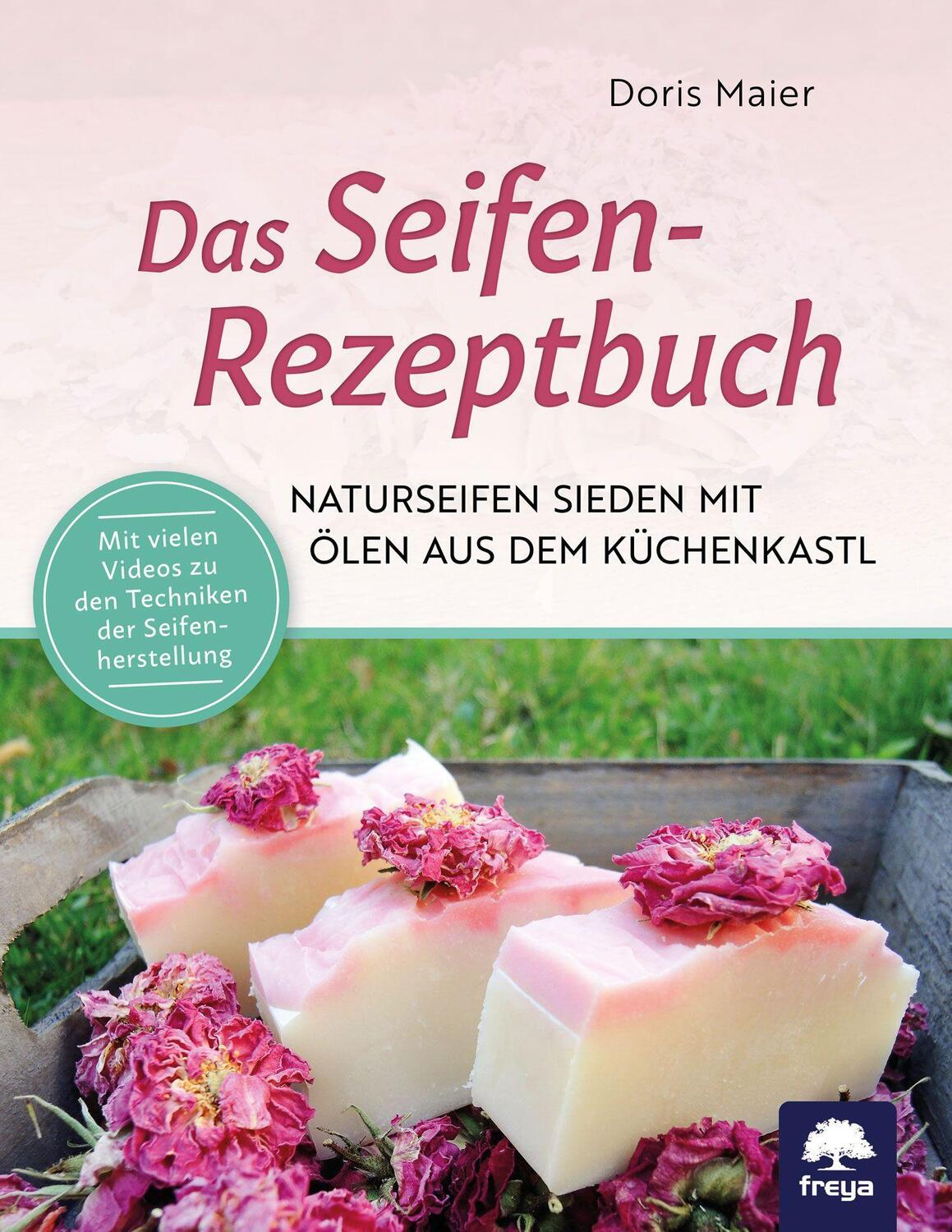 Cover: 9783990254585 | Das Seifen-Rezeptbuch | Doris Maier | Taschenbuch | 176 S. | Deutsch