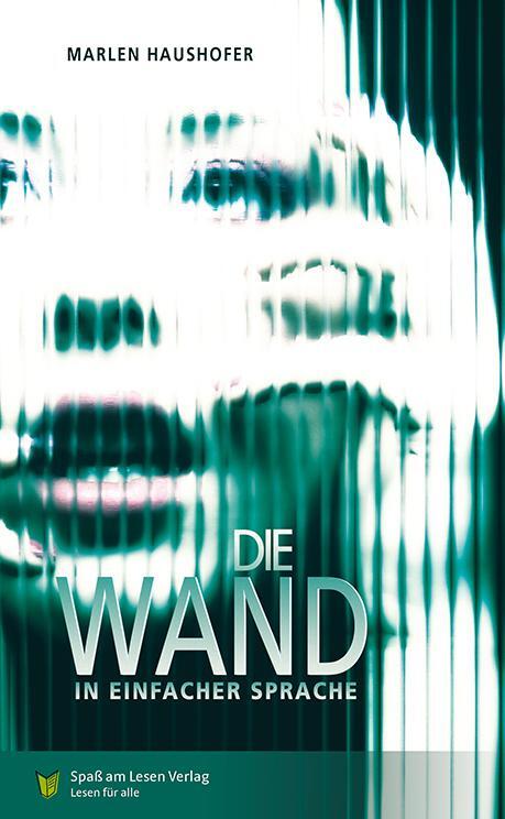 Cover: 9783947185559 | Die Wand | In Einfacher Sprache | Marlen Haushofer | Taschenbuch