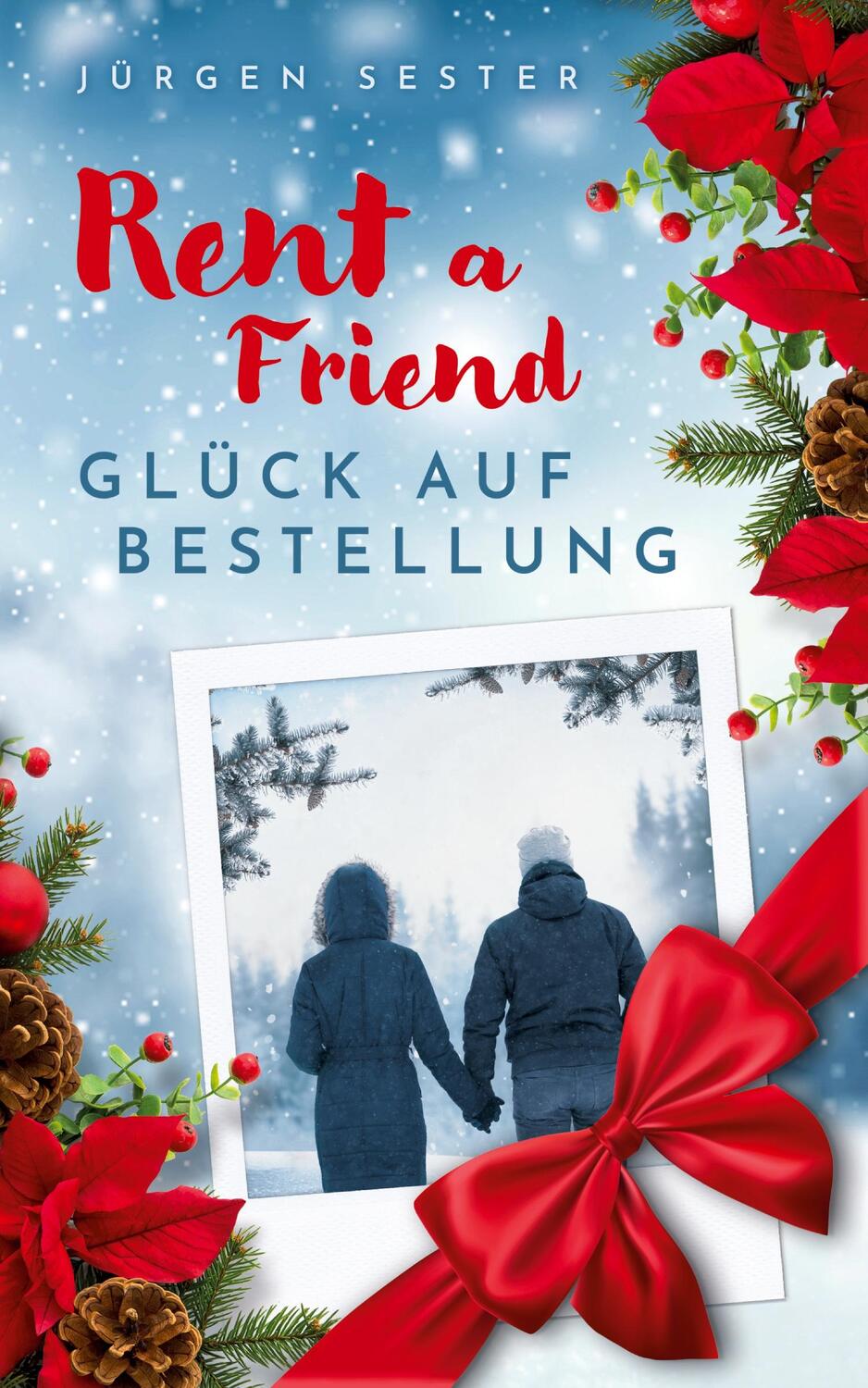 Cover: 9783384027313 | Rent a Friend | Glück auf Bestellung | Jürgen Sester | Taschenbuch