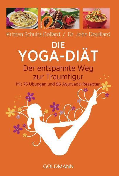 Cover: 9783442172689 | Die Yoga-Diät | Der entspannte Weg zur Traumfigur | Dollard (u. a.)