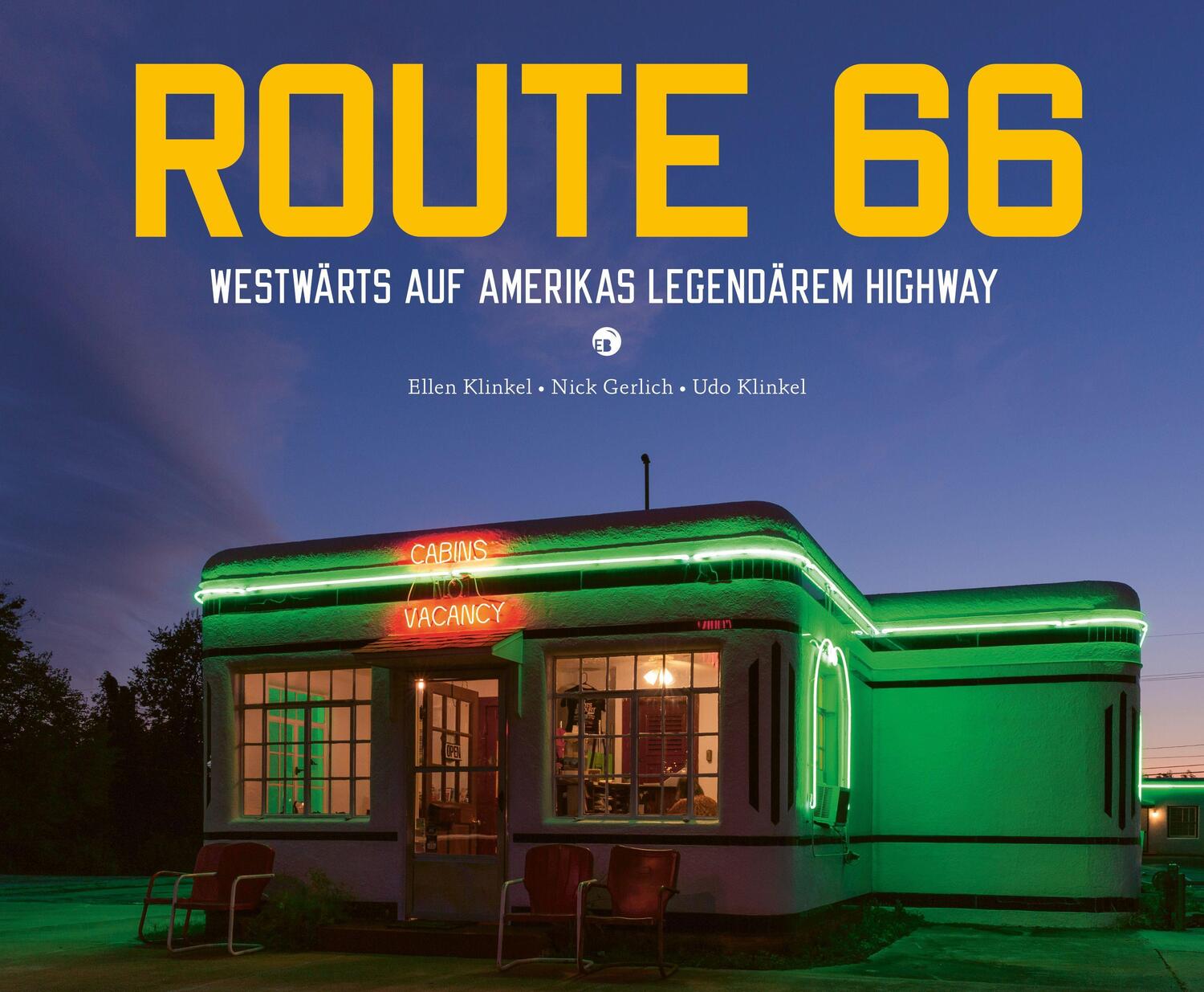 Cover: 9783965465107 | ROUTE 66 | Westwärts auf Amerikas legendärem Highway | Klinkel (u. a.)