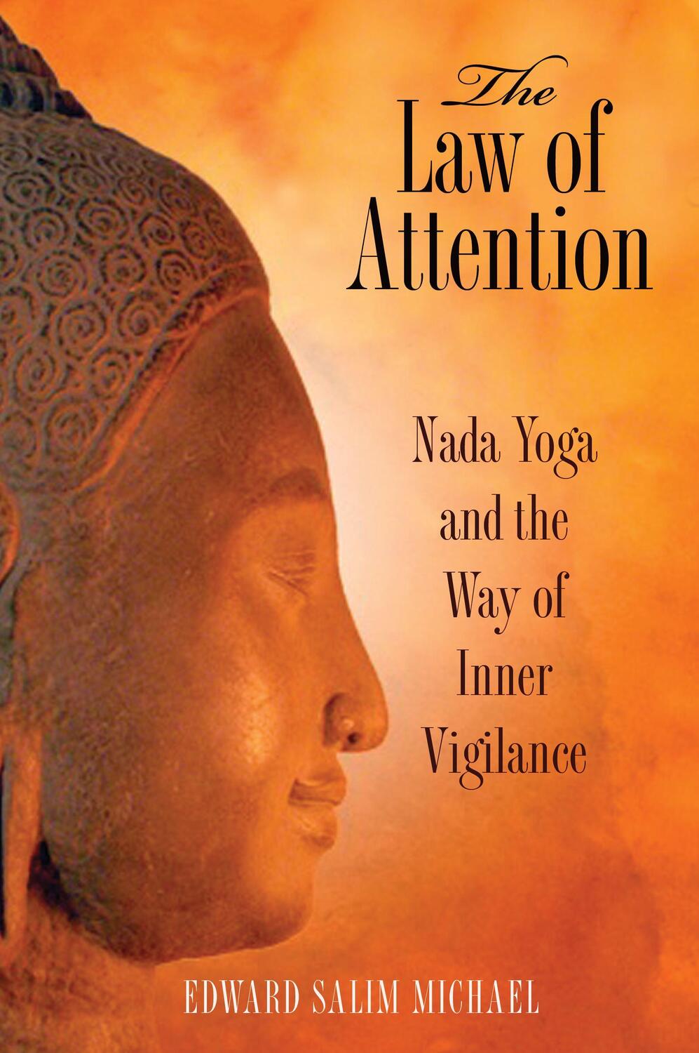 Cover: 9781594773044 | The Law of Attention: Nada Yoga and the Way of Inner Vigilance | Buch