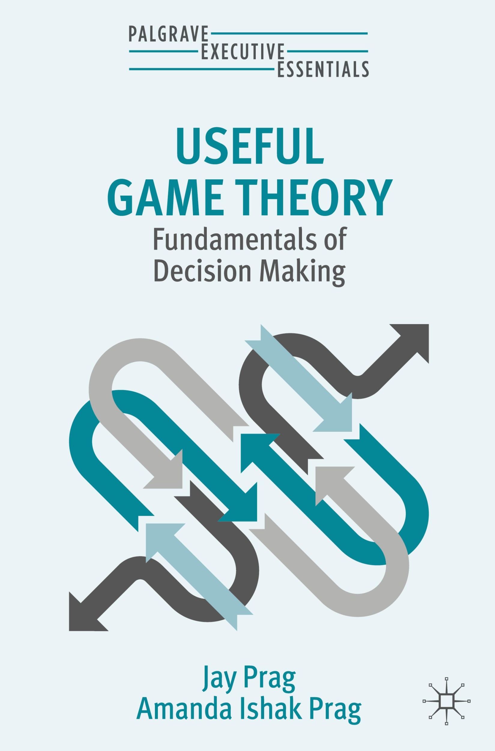 Cover: 9783031751530 | Useful Game Theory | Fundamentals of Decision Making | Prag (u. a.)