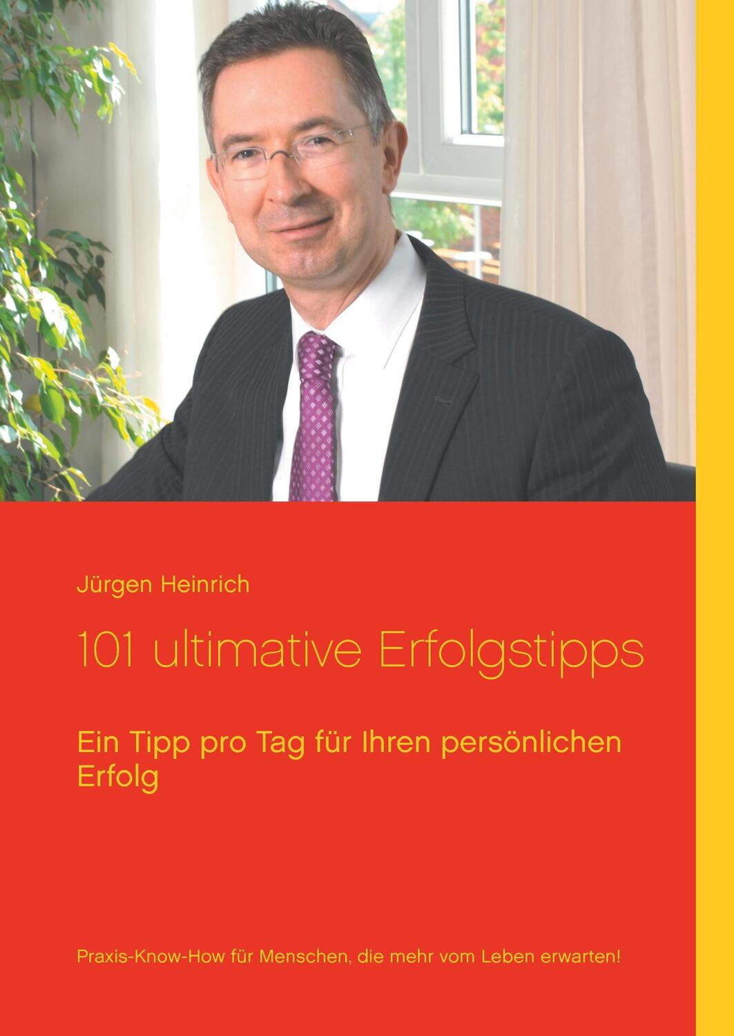 Cover: 9783743111950 | 101 ultimative Erfolgstipps | Jürgen Heinrich | Buch | 228 S. | 2017