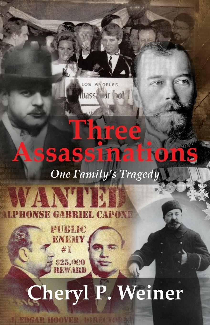Cover: 9781631321672 | Three Assassinations | One Family's Tragedy | Cheryl P. Weiner | Buch
