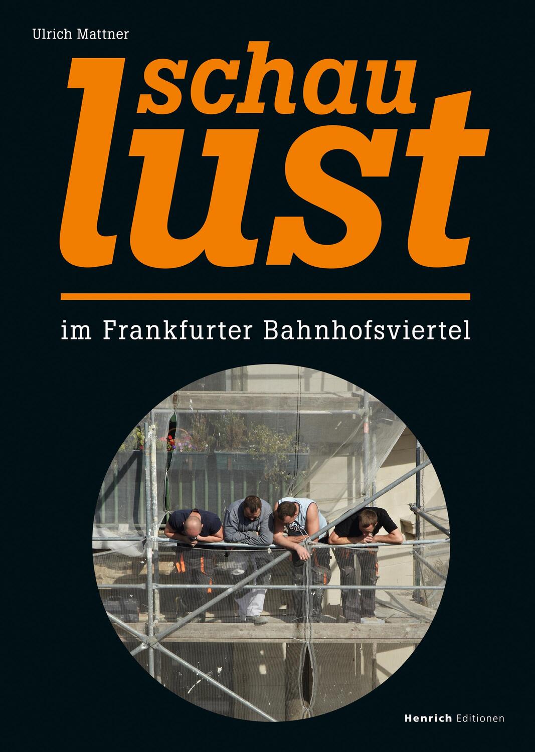 Cover: 9783963200212 | SchauLust | im Frankfurter Bahnhofsviertel | Ulrich Mattner | Buch