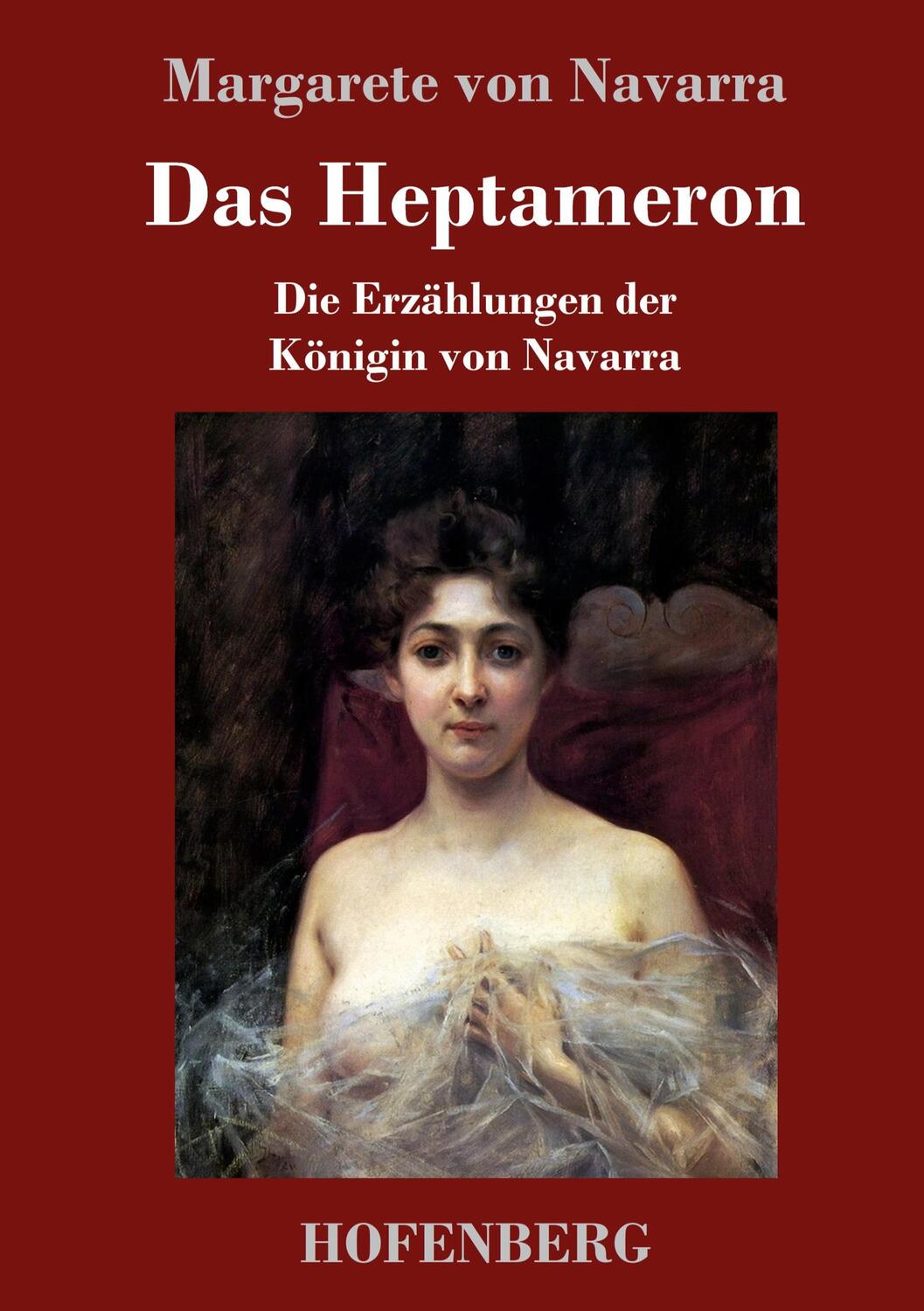 Cover: 9783743721241 | Das Heptameron | Die Erzählungen der Königin von Navarra | Navarra