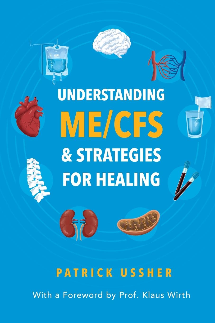 Cover: 9782959831003 | Understanding ME/CFS &amp; Strategies for Healing | Patrick Ussher (u. a.)