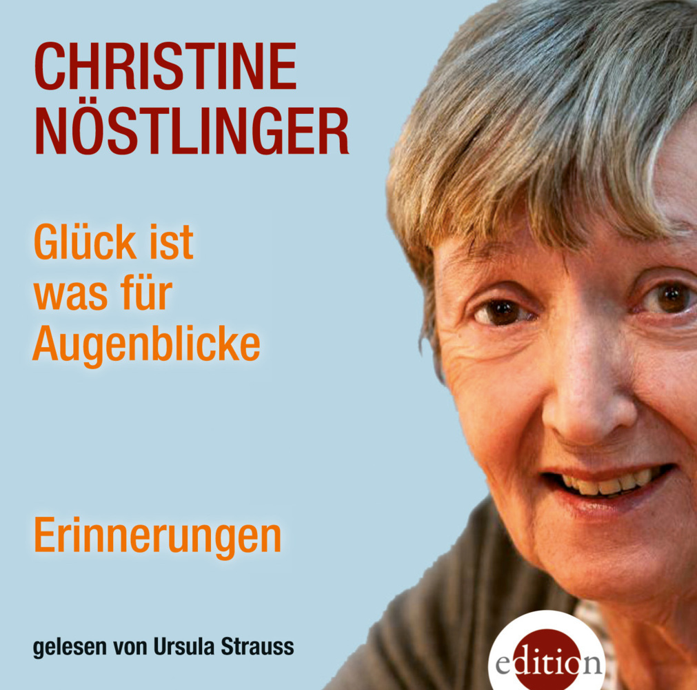 Cover: 9783990220955 | Glück ist was für Augenblicke, 3 Audio-CDs | Christine Nöstlinger | CD