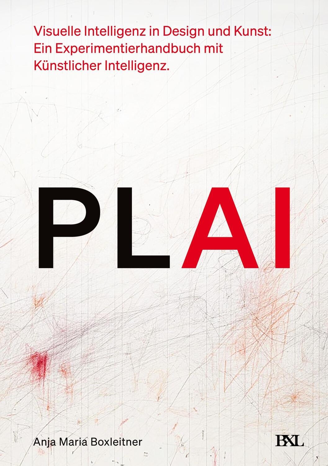 Cover: 9783952591161 | PLAI | Anja Maria Boxleitner | Taschenbuch | Paperback | 270 S. | 2024