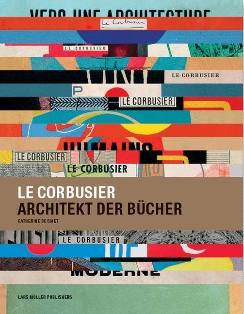 Cover: 9783037780527 | Le Corbusier, Architekt der Bücher | Catherine de Smet | Buch | 128 S.