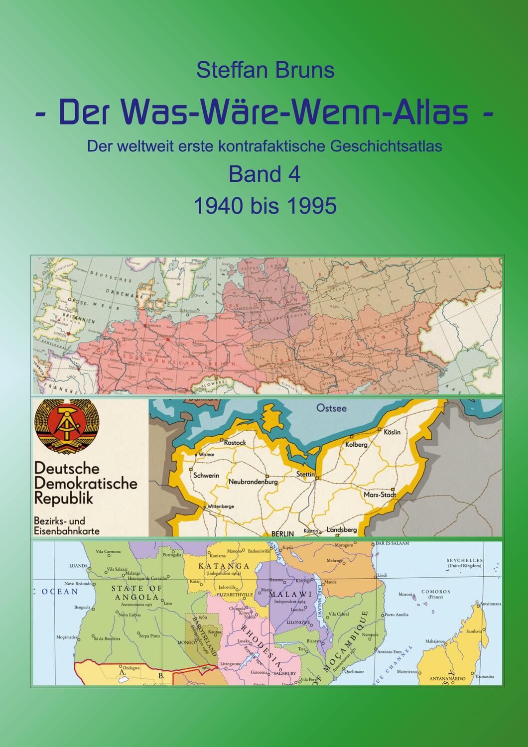 Cover: 9783740772505 | Der Was-Wäre-Wenn-Atlas - Band 4 - 1940 bis 1995 | Steffan Bruns