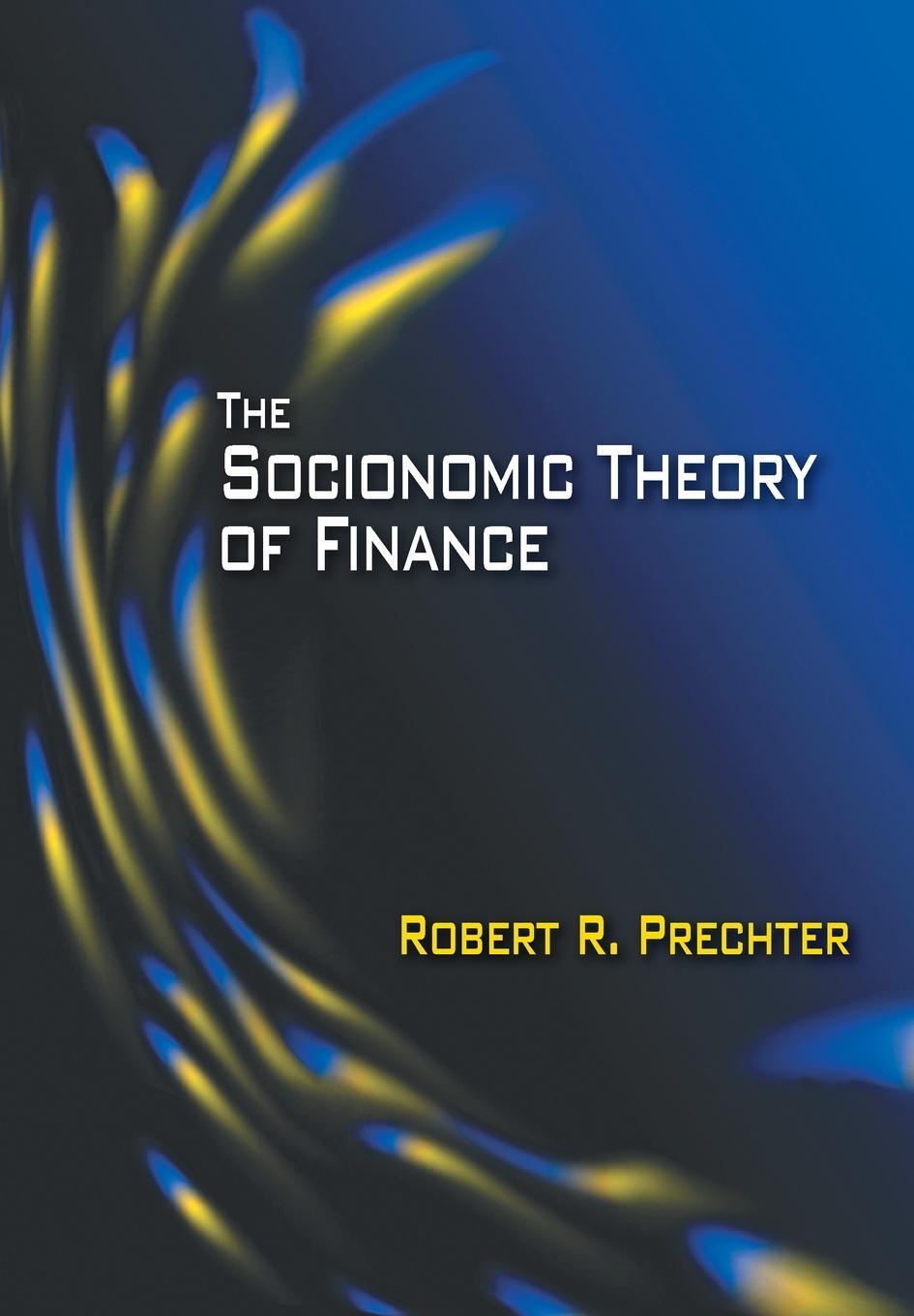 Cover: 9780977611256 | The Socionomic Theory of Finance | Robert R Prechter | Buch | Englisch