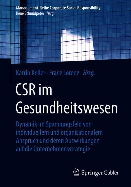 Cover: 9783662559369 | CSR im Gesundheitswesen | Katrin Keller (u. a.) | Taschenbuch
