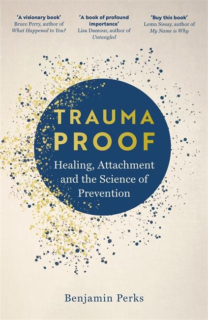 Cover: 9781804188347 | Trauma Proof | Healing, Attachment and the Science of Prevention