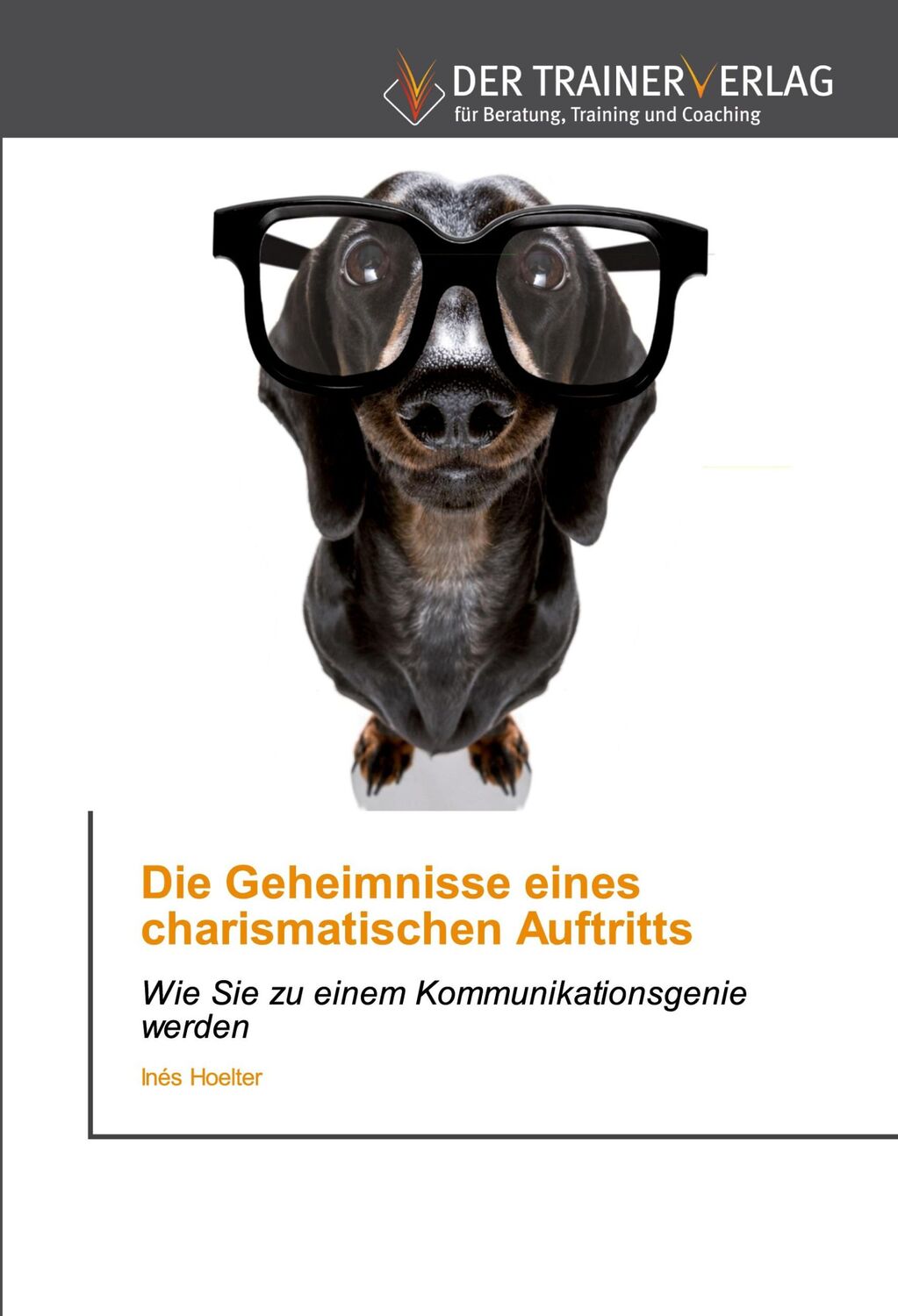 Cover: 9786202494250 | Die Geheimnisse eines charismatischen Auftritts | Inés Hoelter | Buch