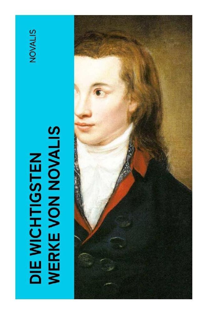Cover: 9788027384891 | Die wichtigsten Werke von Novalis | Novalis | Taschenbuch | 740 S.