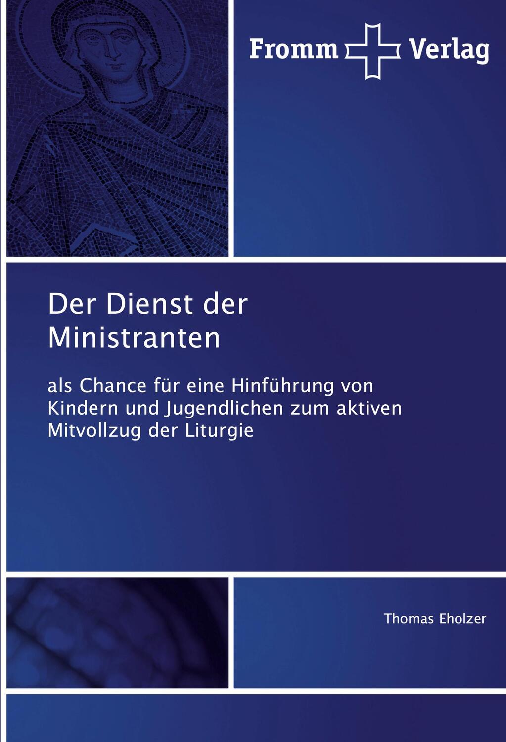 Cover: 9786138356691 | Der Dienst der Ministranten | Thomas Eholzer | Taschenbuch | Paperback