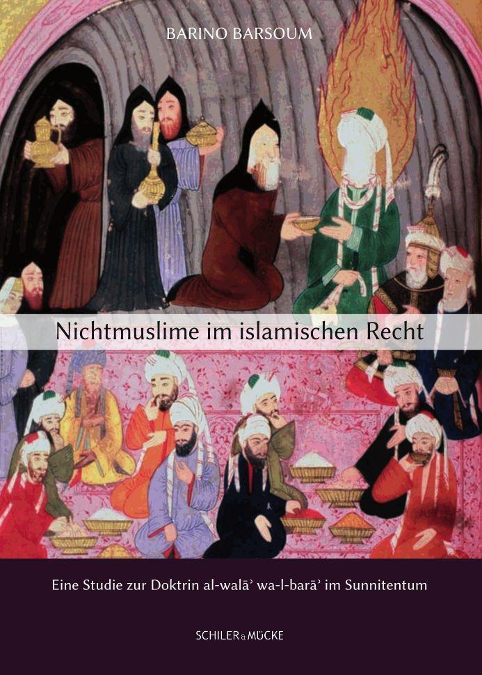 Cover: 9783899304602 | Nichtmuslime im islamischen Recht | Barino Barsoum | Buch | 728 S.