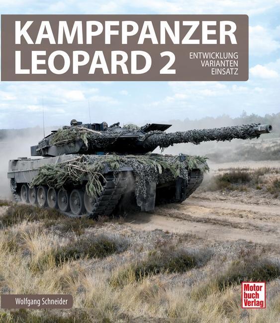 Cover: 9783613046535 | Kampfpanzer Leopard 2 | Entwicklung - Varianten - Einsatz | Buch