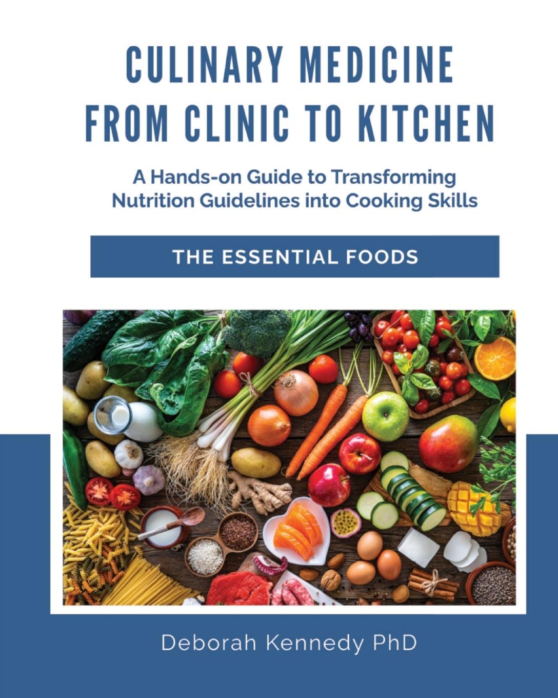 Cover: 9798990708303 | Culinary Medicine From Clinic to Kitchen | Deborah Kennedy | Buch