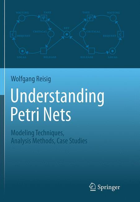 Cover: 9783662523070 | Understanding Petri Nets | Wolfgang Reisig | Taschenbuch | Paperback