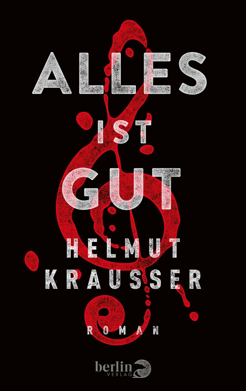 Cover: 9783827012029 | Alles ist gut | Helmut Krausser | Buch | 240 S. | Deutsch | 2015