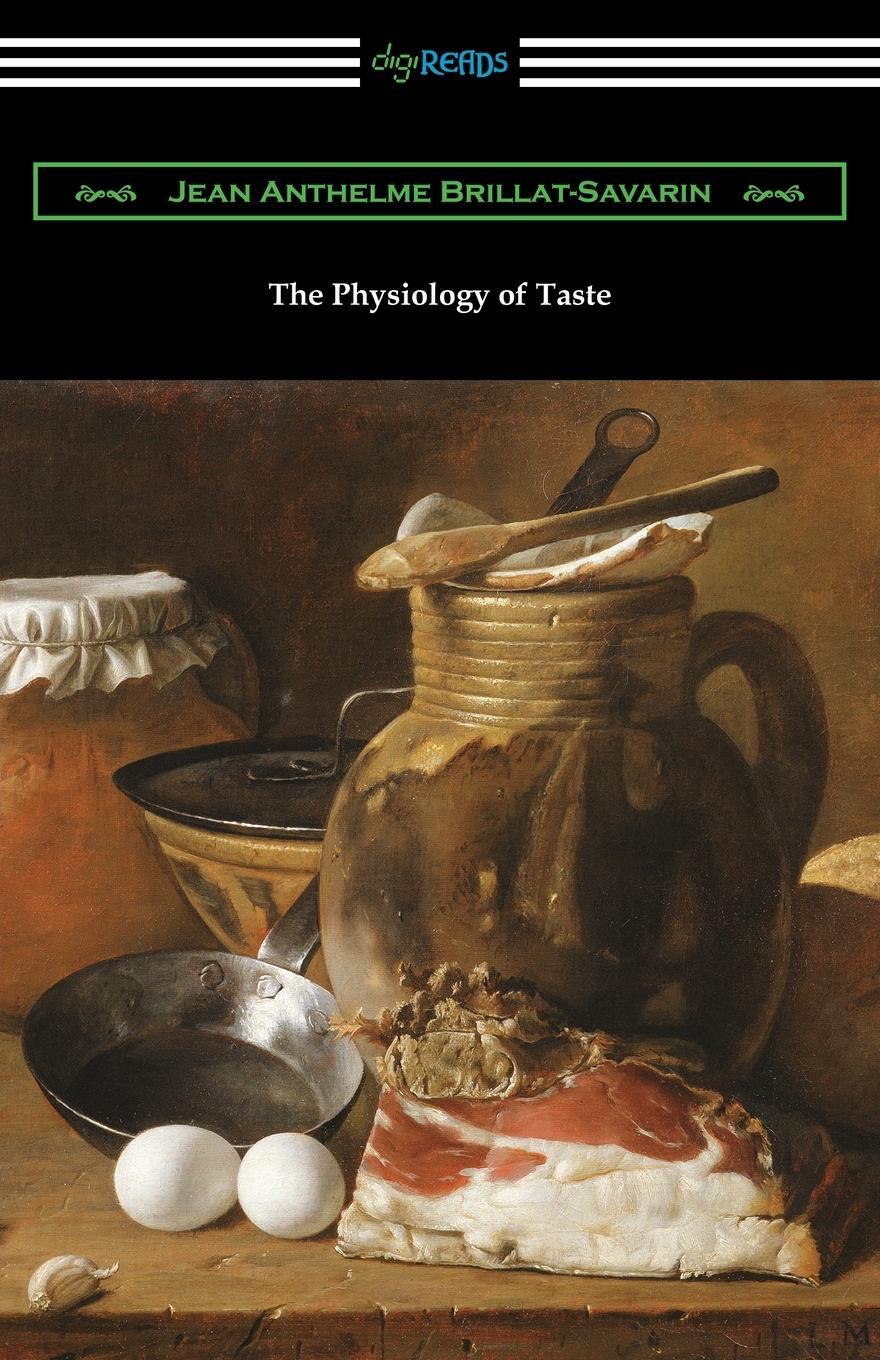 Cover: 9781420963038 | The Physiology of Taste | Jean Anthelme Brillat-Savarin | Taschenbuch