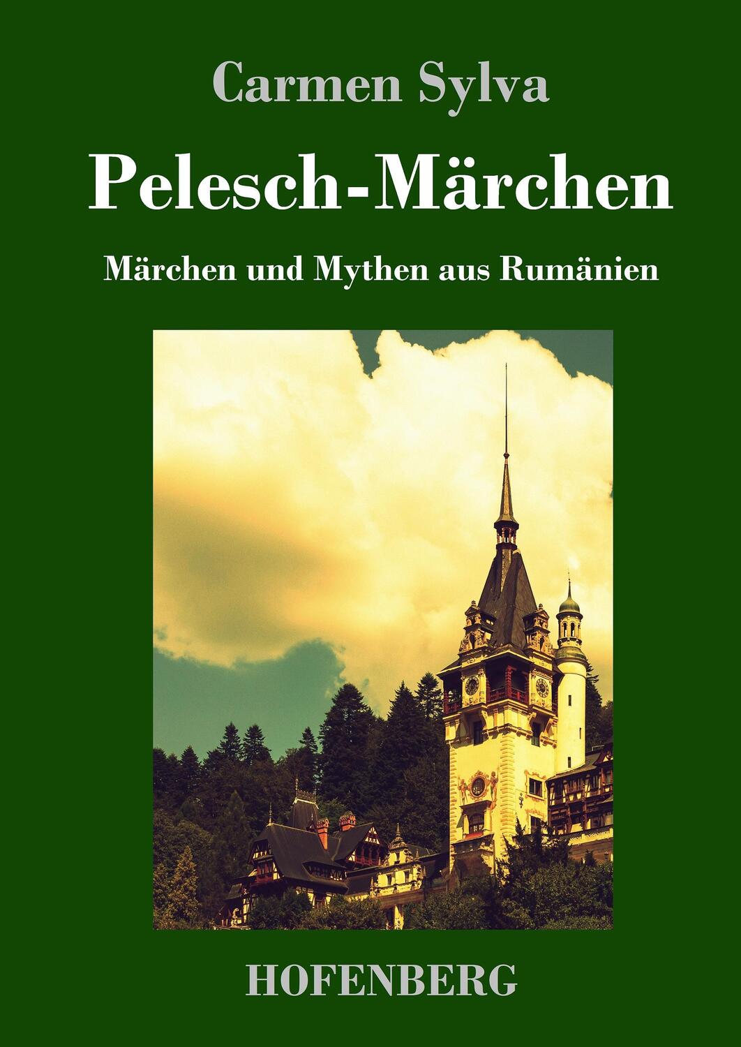 Cover: 9783743717404 | Pelesch-Märchen | Märchen und Mythen aus Rumänien | Carmen Sylva