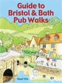 Cover: 9781846743481 | Guide to Bristol & Bath Pub Walks | 20 Pub Walks | Nigel Vile | Buch