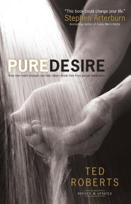 Cover: 9780764215667 | Pure Desire - How One Man`s Triumph Can Help Others Break Free From...