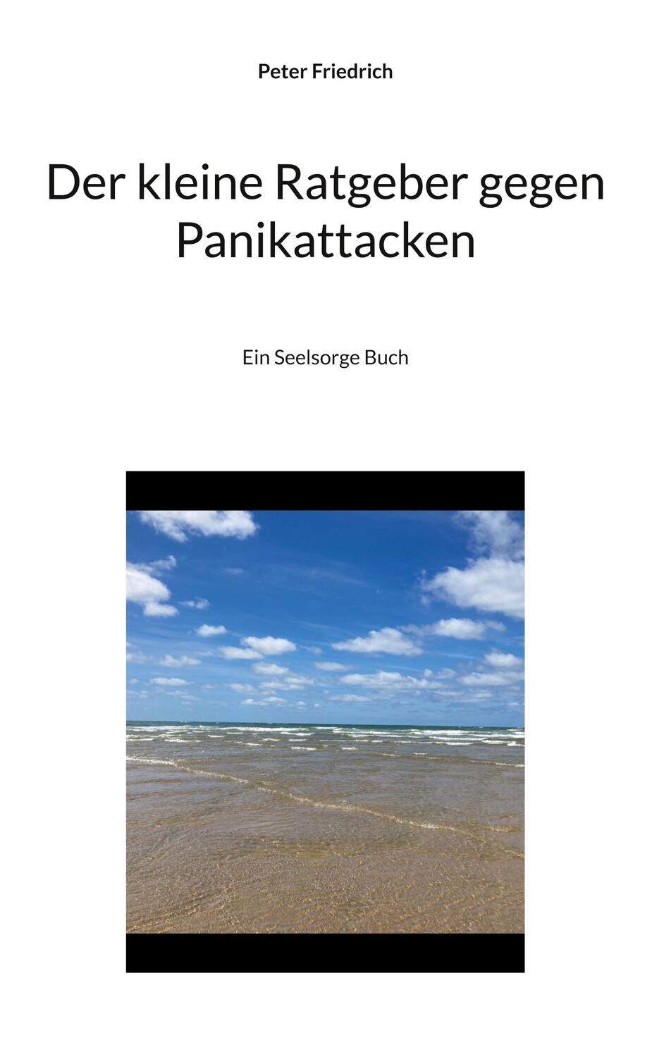 Cover: 9783756897452 | Der kleine Ratgeber gegen Panikattacken | Ein Seelsorge Buch | Buch