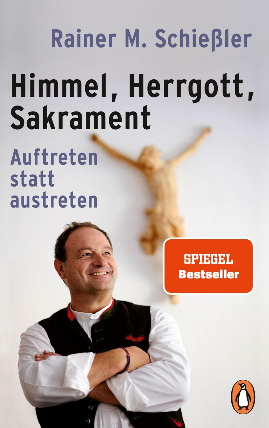 Cover: 9783328102038 | Himmel - Herrgott - Sakrament | Auftreten statt austreten | Schießler