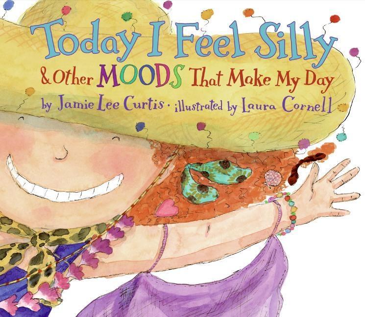 Cover: 9780060245603 | Today I Feel Silly &amp; Other Moods That Make My Day | Jamie Lee Curtis